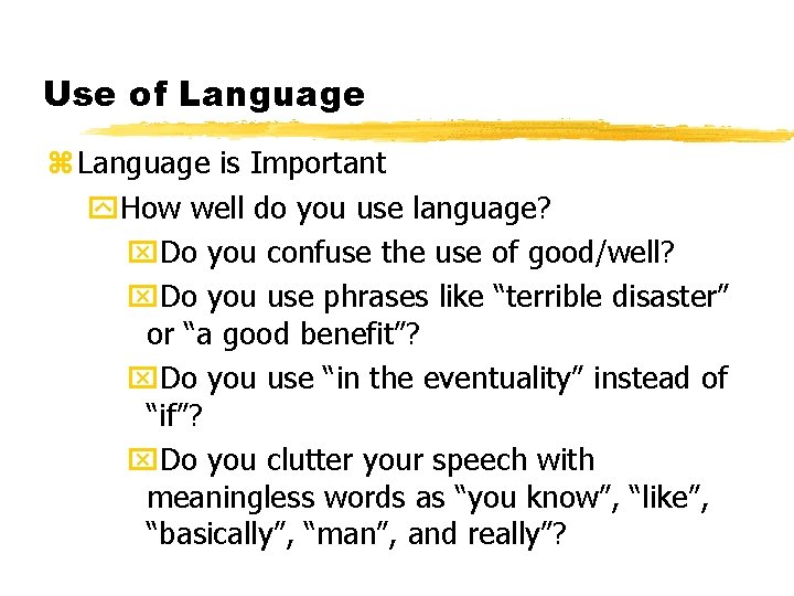 Use of Language z Language is Important y. How well do you use language?