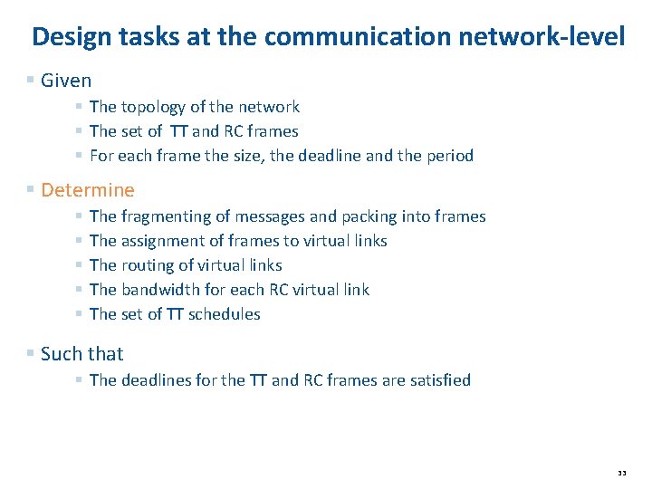Design tasks at the communication network-level § Given § The topology of the network Design tasks at the communication network-level § Given § The topology of the network