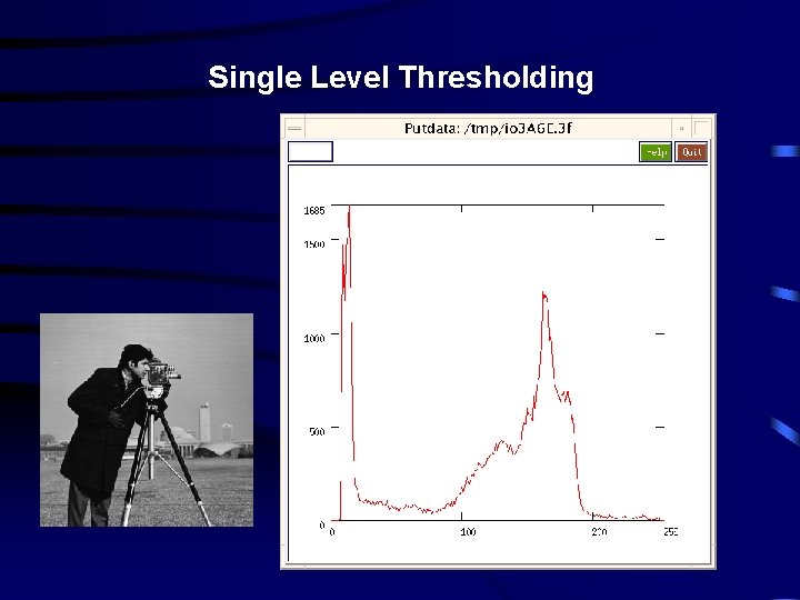 Single Level Thresholding Single Level Thresholding