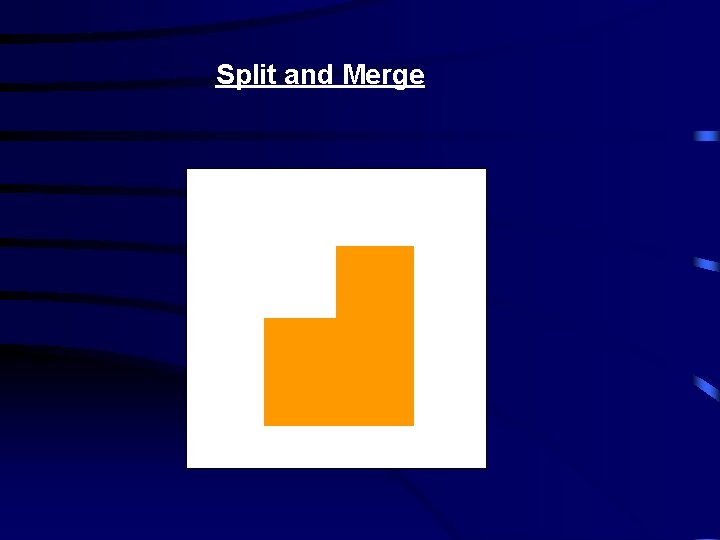 Split and Merge 