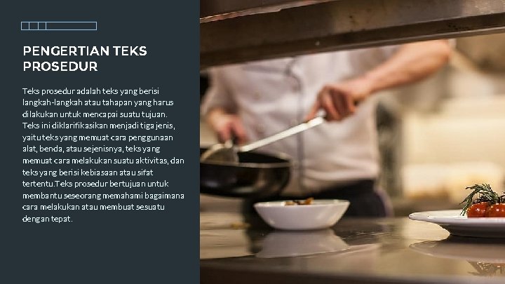 PENGERTIAN TEKS PROSEDUR Teks prosedur adalah teks yang berisi langkah-langkah atau tahapan yang harus PENGERTIAN TEKS PROSEDUR Teks prosedur adalah teks yang berisi langkah-langkah atau tahapan yang harus