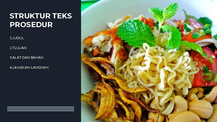 STRUKTUR TEKS PROSEDUR 1. JUDUL 2. TUJUAN 3. ALAT DAN BAHAN 4. LANGKAH-LANGKAH STRUKTUR TEKS PROSEDUR 1. JUDUL 2. TUJUAN 3. ALAT DAN BAHAN 4. LANGKAH-LANGKAH