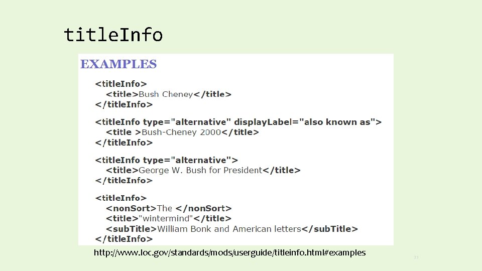 title. Info http: //www. loc. gov/standards/mods/userguide/titleinfo. html#examples 35 