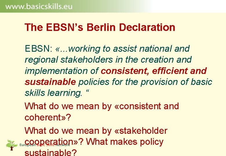 The EBSN’s Berlin Declaration EBSN: «. . . working to assist national and regional
