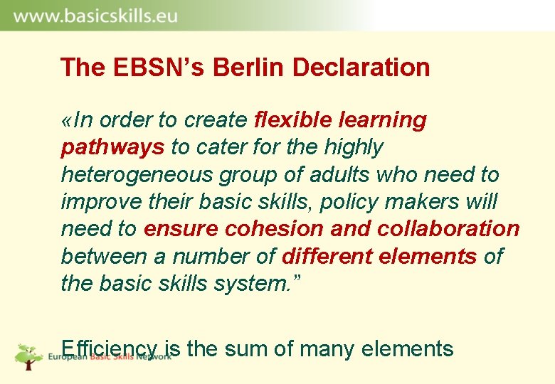 The EBSN’s Berlin Declaration «In order to create flexible learning pathways to cater for
