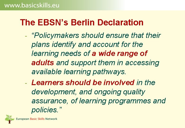 The EBSN’s Berlin Declaration - “Policymakers should ensure that their plans identify and account