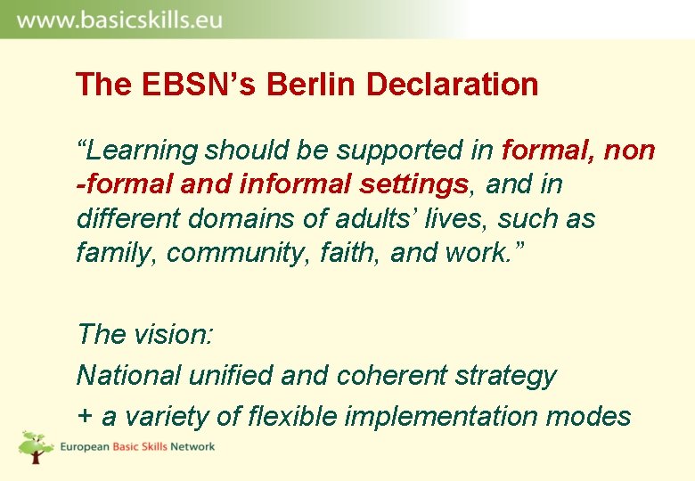 The EBSN’s Berlin Declaration “Learning should be supported in formal, non -formal and informal