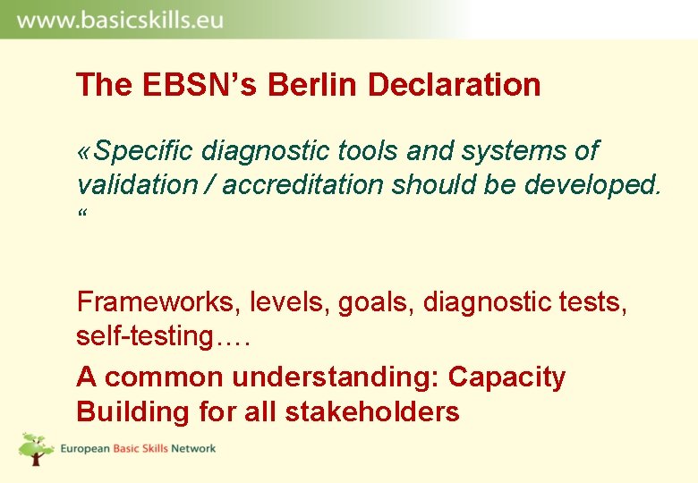 The EBSN’s Berlin Declaration «Specific diagnostic tools and systems of validation / accreditation should