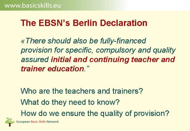 The EBSN’s Berlin Declaration «There should also be fully-financed provision for specific, compulsory and