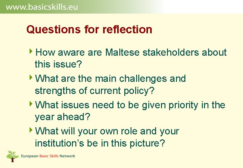 Questions for reflection 4 How aware Maltese stakeholders about this issue? 4 What are