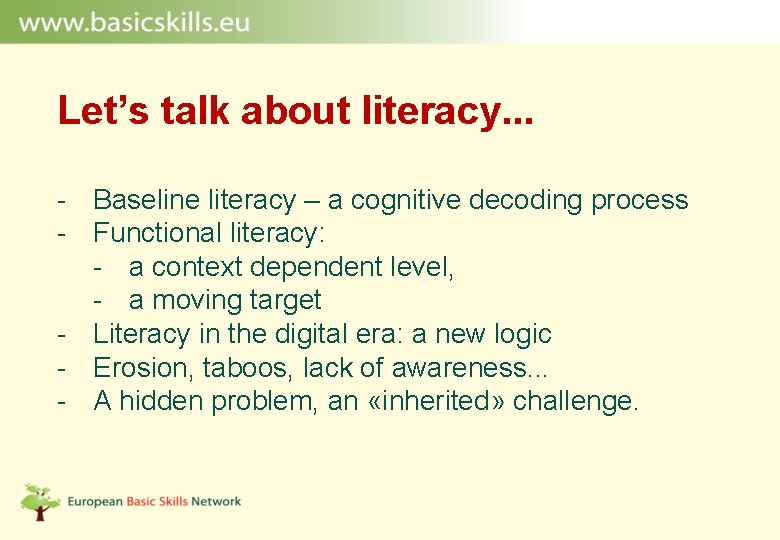 Let’s talk about literacy. . . - Baseline literacy – a cognitive decoding process