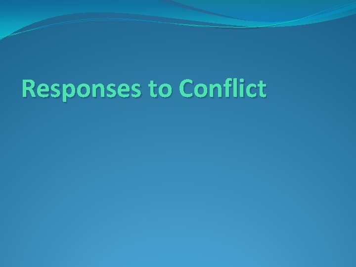 Responses to Conflict 