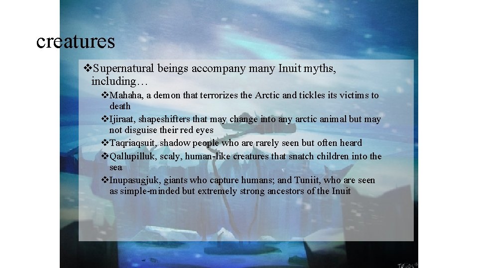 creatures v. Supernatural beings accompany many Inuit myths, including… v. Mahaha, a demon that creatures v. Supernatural beings accompany many Inuit myths, including… v. Mahaha, a demon that