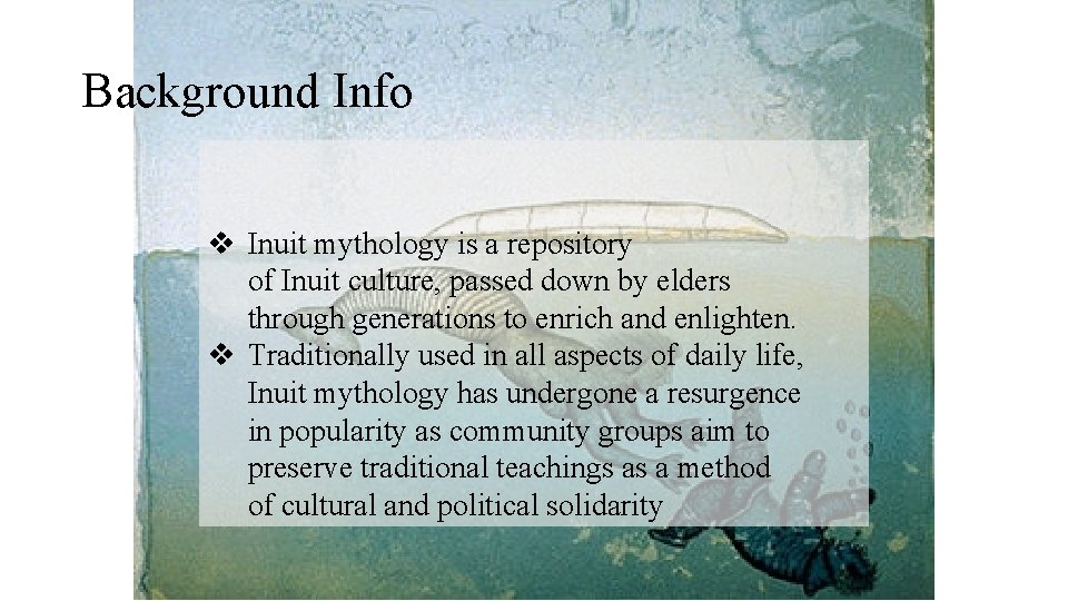 Background Info v Inuit mythology is a repository of Inuit culture, passed down by Background Info v Inuit mythology is a repository of Inuit culture, passed down by