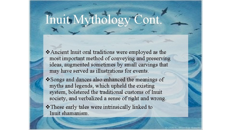 Inuit Mythology Cont. v. Ancient Inuit oral traditions were employed as the most important Inuit Mythology Cont. v. Ancient Inuit oral traditions were employed as the most important