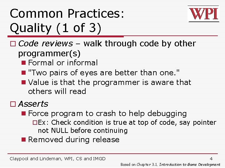 Common Practices: Quality (1 of 3) o Code reviews – walk through code by