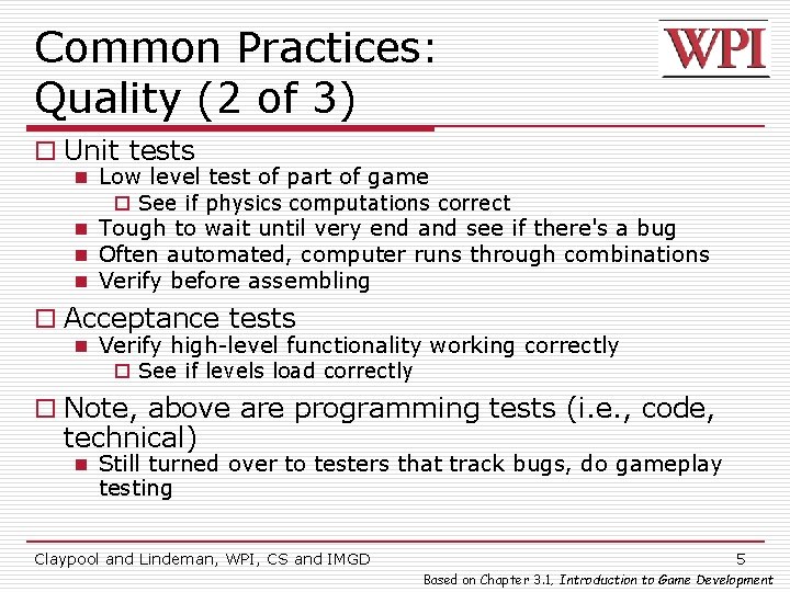 Common Practices: Quality (2 of 3) o Unit tests n Low level test of