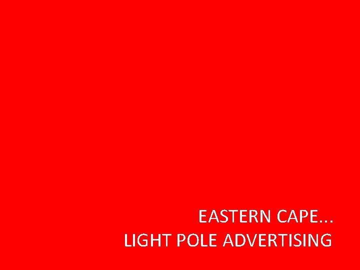 EASTERN CAPE. . . LIGHT POLE ADVERTISING 