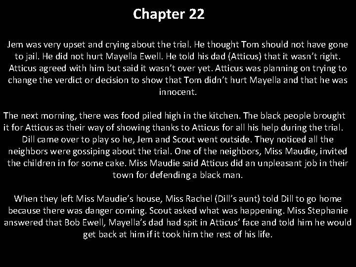 Chapter 22 Jem was very upset and crying about the trial. He thought Tom