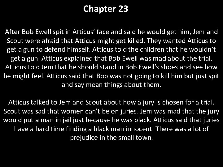 Chapter 23 After Bob Ewell spit in Atticus’ face and said he would get