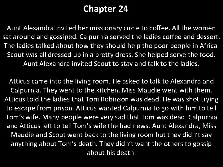 Chapter 24 Aunt Alexandra invited her missionary circle to coffee. All the women sat