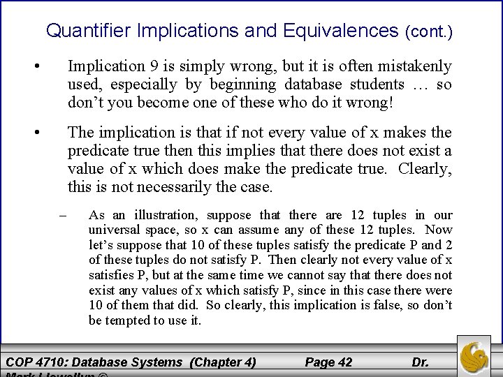 Quantifier Implications and Equivalences (cont. ) • Implication 9 is simply wrong, but it