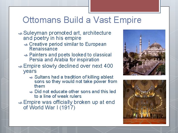 Ottomans Build a Vast Empire Suleyman promoted art, architecture and poetry in his empire