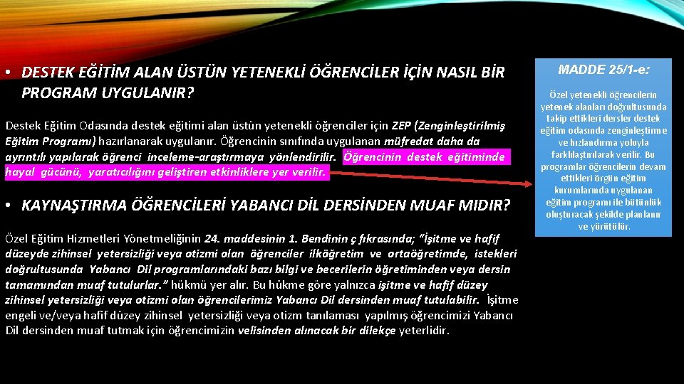  • DESTEK EĞİTİM ALAN ÜSTÜN YETENEKLİ ÖĞRENCİLER İÇİN NASIL BİR PROGRAM UYGULANIR? Destek