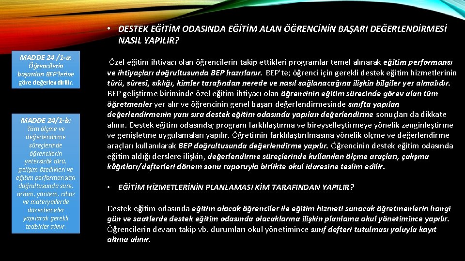  • DESTEK EĞİTİM ODASINDA EĞİTİM ALAN ÖĞRENCİNİN BAŞARI DEĞERLENDİRMESİ NASIL YAPILIR? MADDE 24