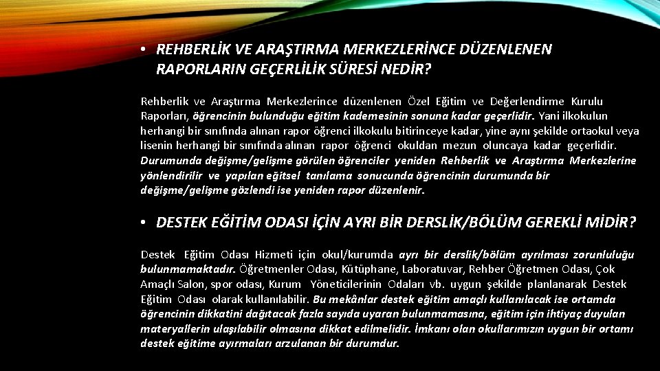  • REHBERLİK VE ARAŞTIRMA MERKEZLERİNCE DÜZENLENEN RAPORLARIN GEÇERLİLİK SÜRESİ NEDİR? Rehberlik ve Araştırma