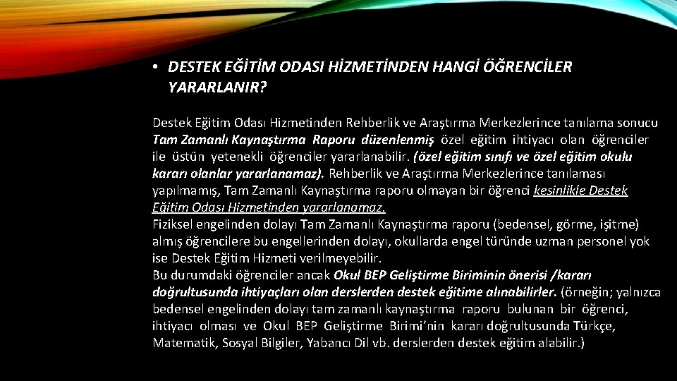  • DESTEK EĞİTİM ODASI HİZMETİNDEN HANGİ ÖĞRENCİLER YARARLANIR? Destek Eğitim Odası Hizmetinden Rehberlik