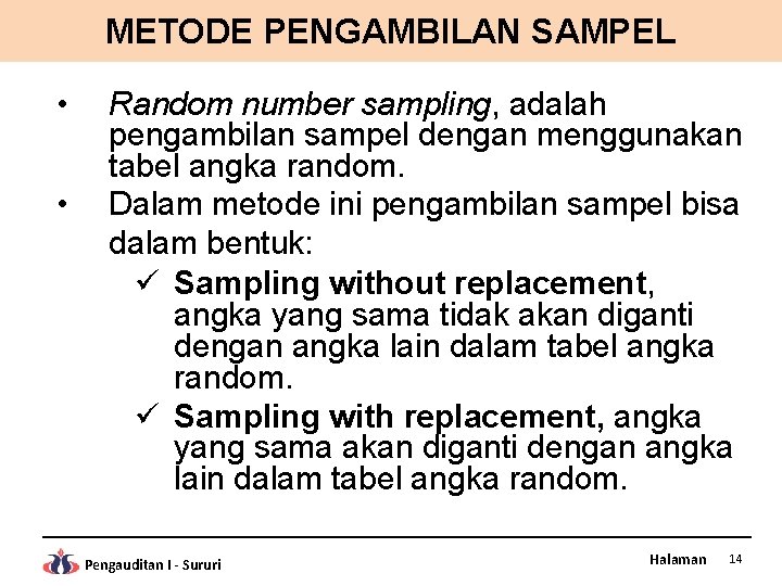 METODE PENGAMBILAN SAMPEL • • Random number sampling, adalah pengambilan sampel dengan menggunakan tabel
