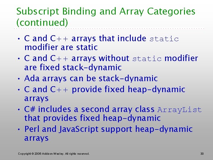Subscript Binding and Array Categories (continued) • C and C++ arrays that include static