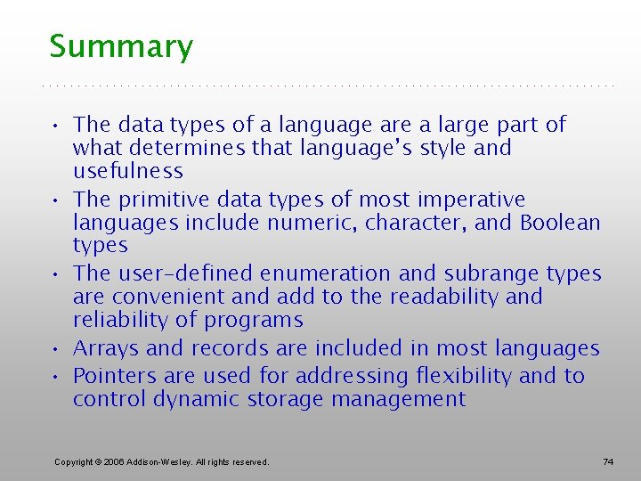 Summary • The data types of a language are a large part of what