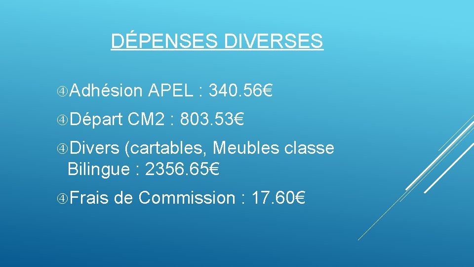 DÉPENSES DIVERSES Adhésion Départ APEL : 340. 56€ CM 2 : 803. 53€ Divers