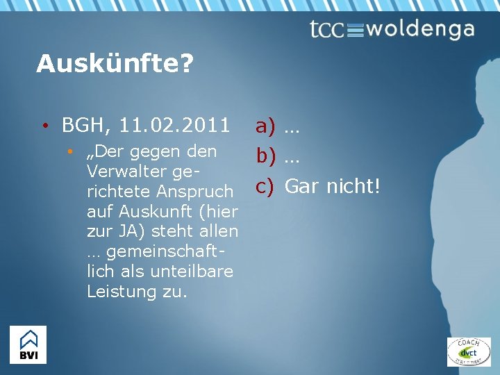 Auskünfte? • BGH, 11. 02. 2011 a) … • „Der gegen den b) …