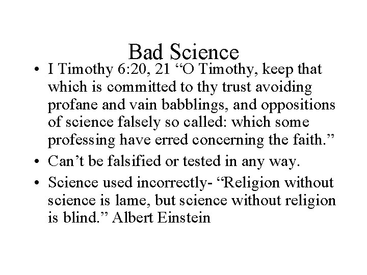 Bad Science • I Timothy 6: 20, 21 “O Timothy, keep that which is