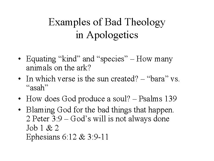 Examples of Bad Theology in Apologetics • Equating “kind” and “species” – How many