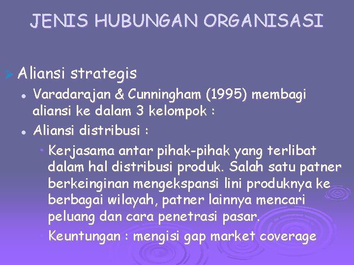 JENIS HUBUNGAN ORGANISASI Ø Aliansi l l strategis Varadarajan & Cunningham (1995) membagi aliansi