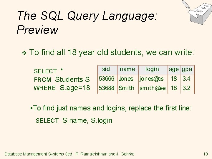 The SQL Query Language: Preview v To find all 18 year old students, we The SQL Query Language: Preview v To find all 18 year old students, we