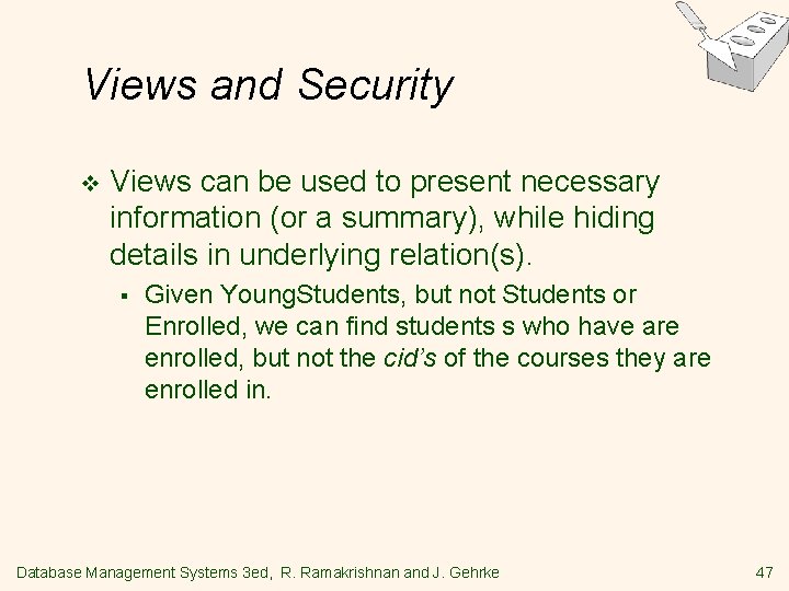 Views and Security v Views can be used to present necessary information (or a Views and Security v Views can be used to present necessary information (or a