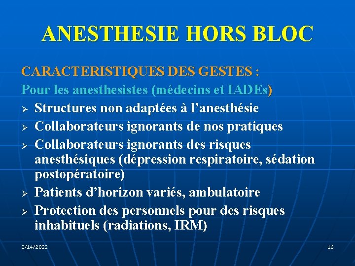 ANESTHESIE HORS BLOC CARACTERISTIQUES DES GESTES : Pour les anesthesistes (médecins et IADEs) Ø