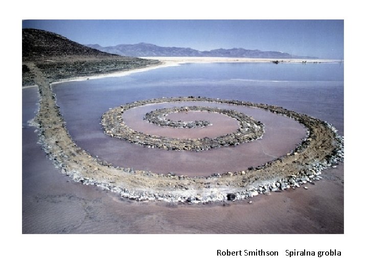 Robert Smithson Spiralna grobla 