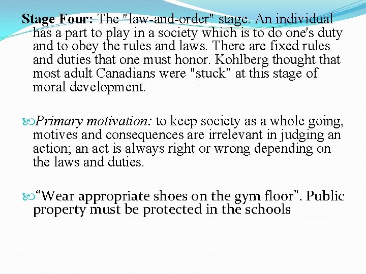 Stage Four: The "law-and-order" stage. An individual has a part to play in a