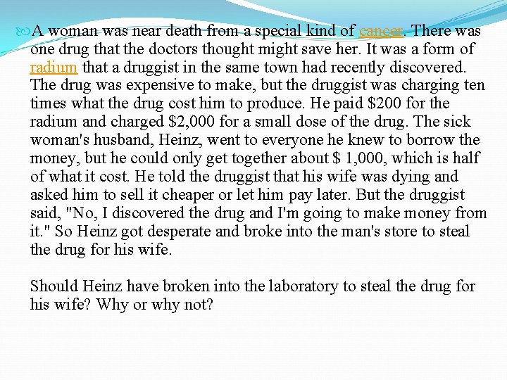  A woman was near death from a special kind of cancer. There was