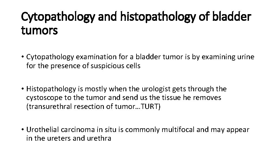 Cytopathology and histopathology of bladder tumors • Cytopathology examination for a bladder tumor is