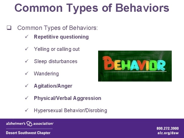 Common Types of Behaviors q Common Types of Behaviors: ü Repetitive questioning ü Yelling