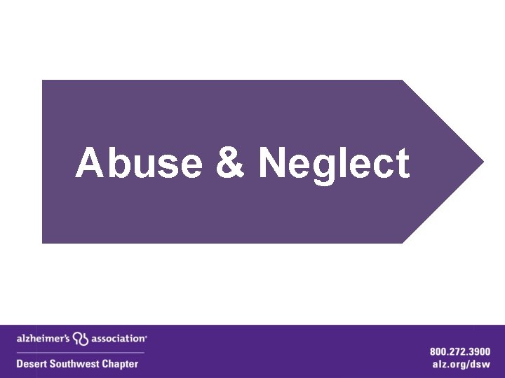 Abuse & Neglect Abuse & Neglect