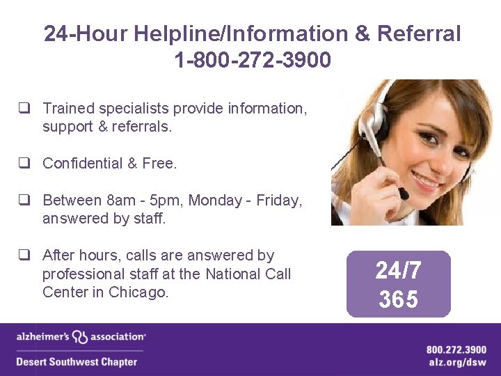 24 -Hour Helpline/Information & Referral 1 -800 -272 -3900 q Trained specialists provide information,