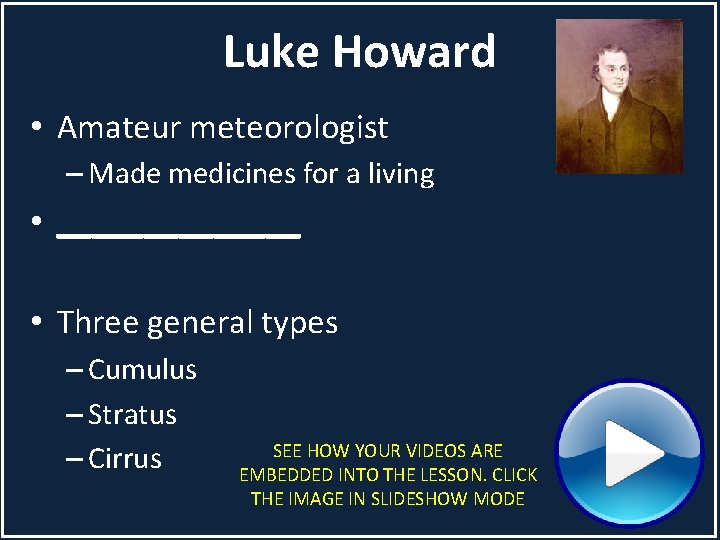 Luke Howard • Amateur meteorologist – Made medicines for a living • _______ •